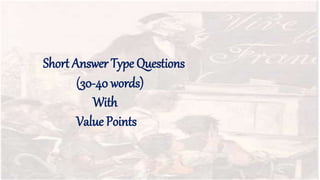 Short Answer Type Questions
(30-40 words)
With
Value Points
 