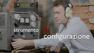 strumento
configurazione
 