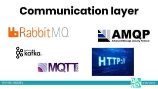 Communication layer
KYIV 2019
 