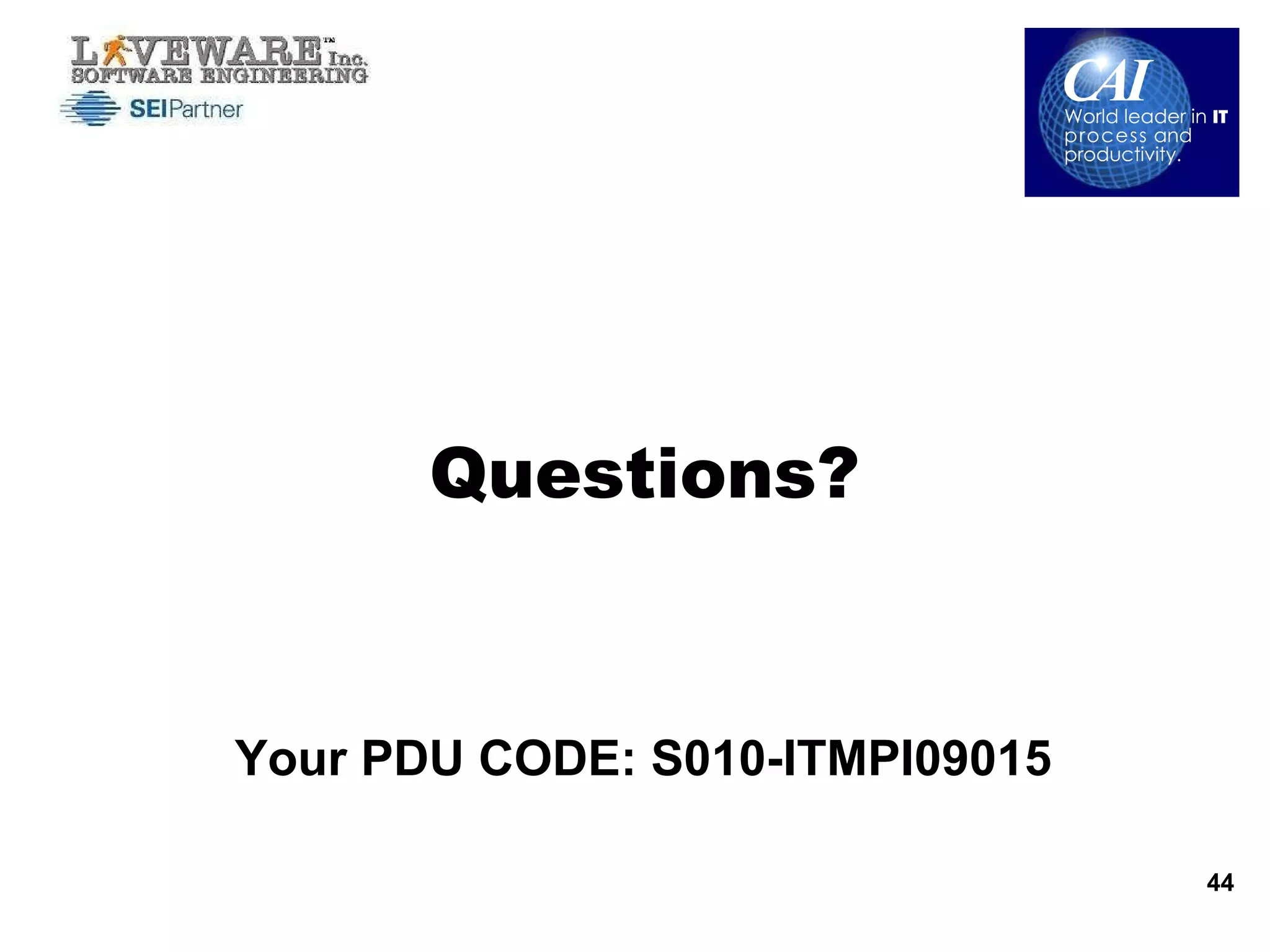 Questions? Your PDU CODE: S010-ITMPI09015 