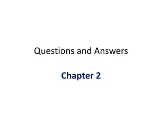 Questions and Answers Chapter 2 