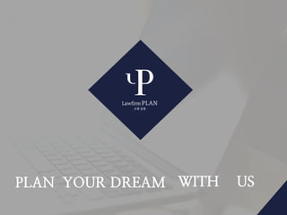 PLAN YOUR DREAM WITH US
 
