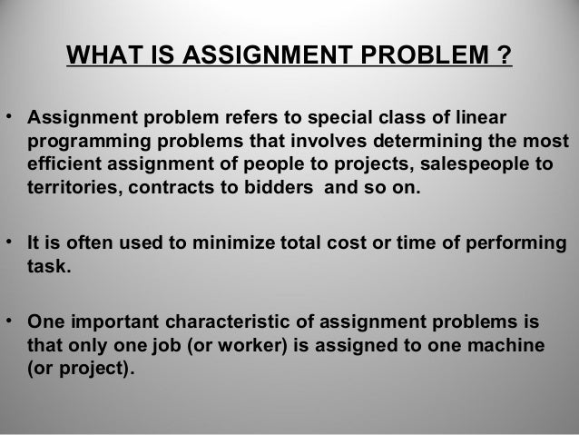 the assignment problem can consists of