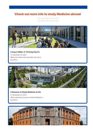 Check out more info to study Medicine abroad
Living in Milan: A Thriving City for
November 25, 2023
Milan, the vibrant and culturally rich city in...
Read More
6 Reasons to Study Medicine at the
November 25, 2023
When aspiring to pursue a medical degree in...
Read More


 
