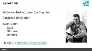 2CONFIDENTIAL
ABOUT ME
Software Test Automation Engineer
Database developer
Main skills:
Java
JBehave
Jenkins
Blog: automa...