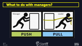 What to do with managers?
 