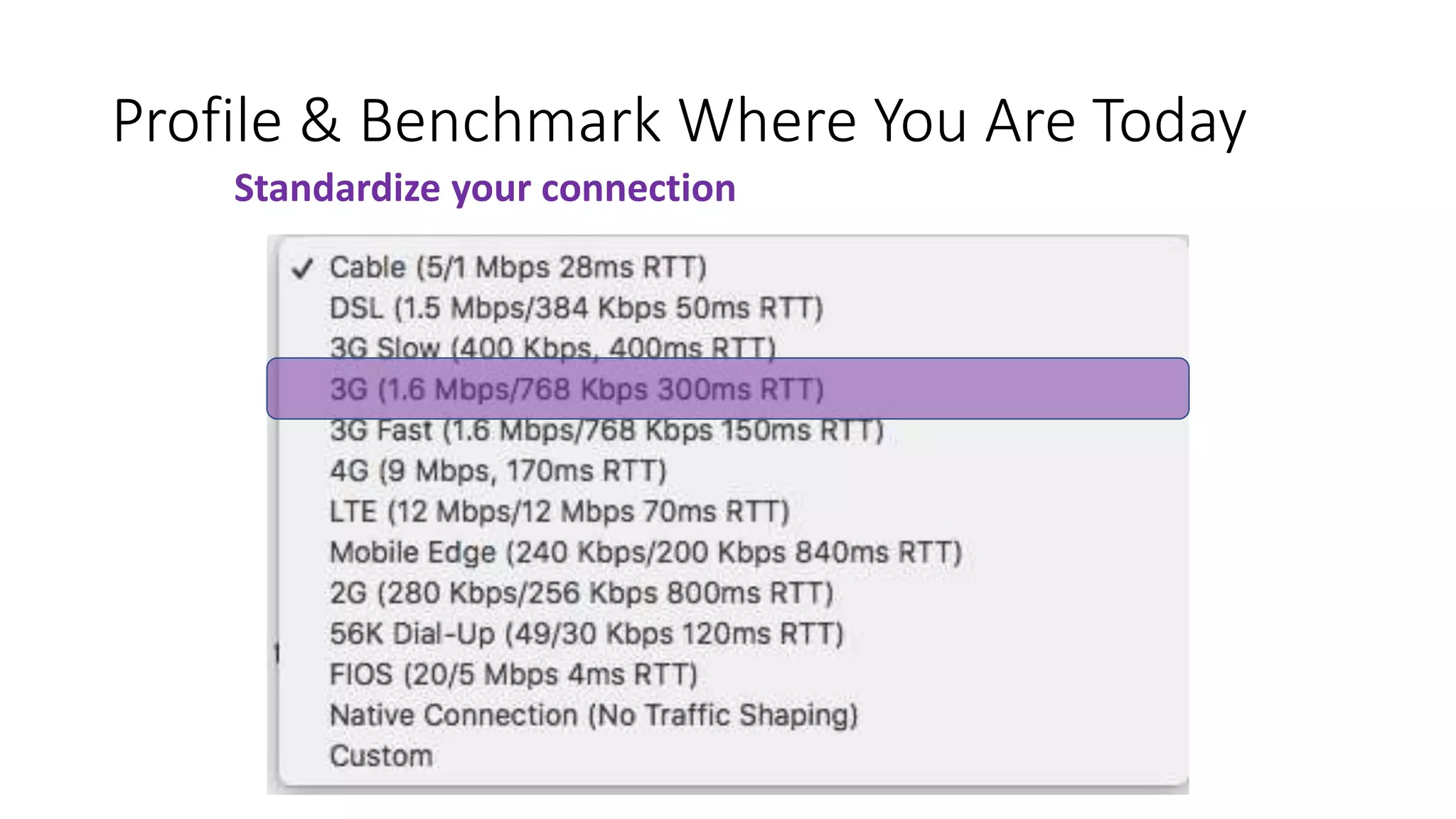 Profile & Benchmark Where You Are Today
Standardize your connection
 