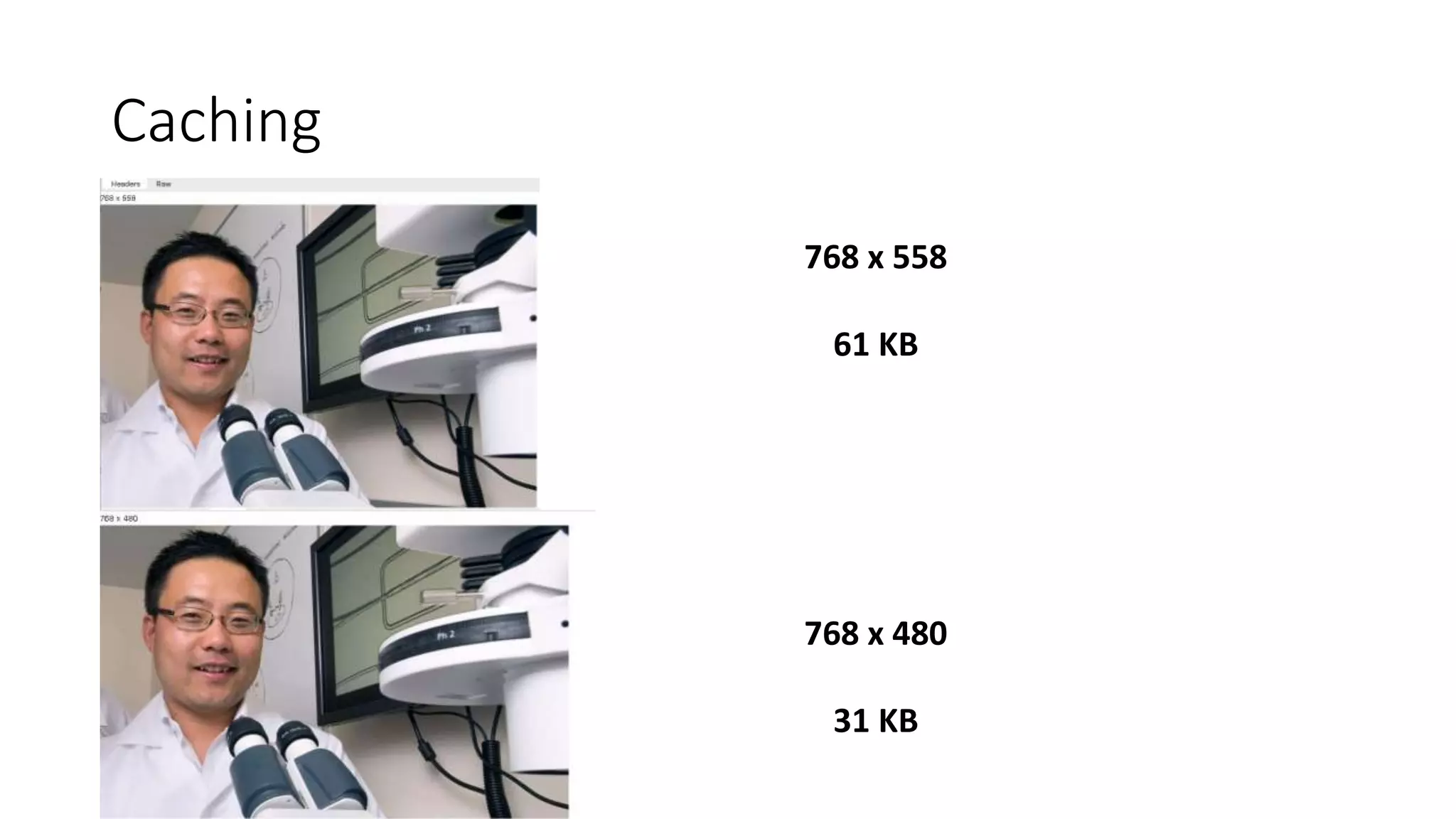 Caching
768 x 558
61 KB
768 x 480
31 KB
 