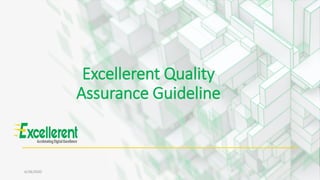 1
6/28/2020
Excellerent Quality
Assurance Guideline
 