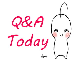 Q&A
Today
 