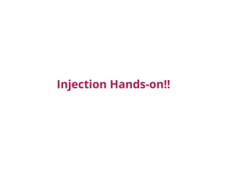 Injection Hands-on!!
 