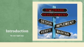 Introduction
No one right way
 