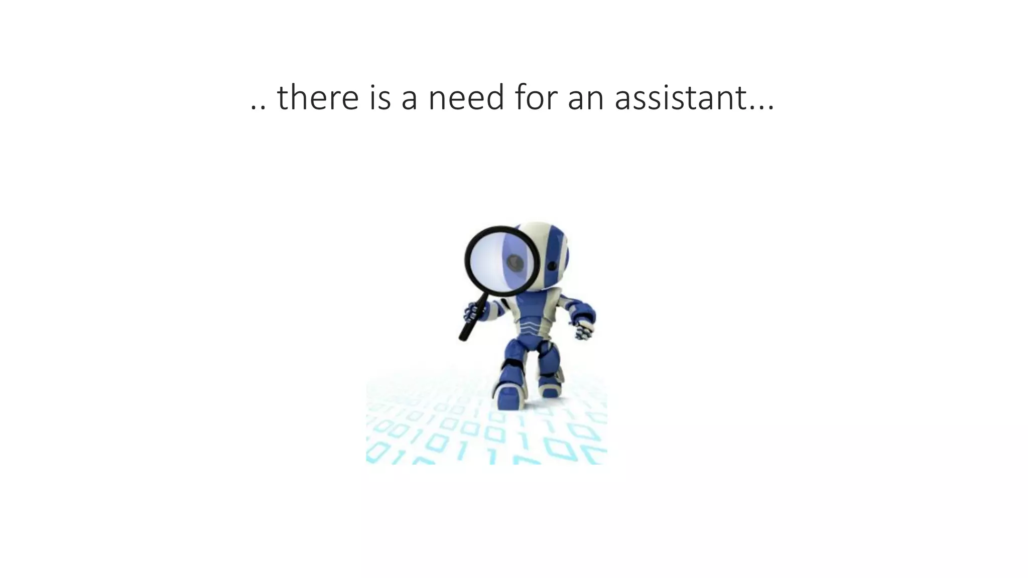 .. there is a need for an assistant...
 