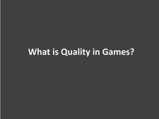 What is Quality in Games?
 