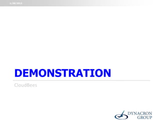 1/28/2013          10




   DEMONSTRATION
   CloudBees
 