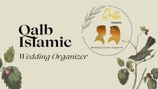 Qalb
Islamic
Wedding Organizer
 