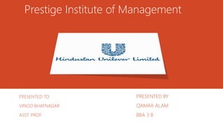 Prestige Institute of Management
PRESENTED BY
QAMAR ALAM
BBA 3 B
PRESENTED TO
VINOD BHATNAGAR
ASST. PROF.
 