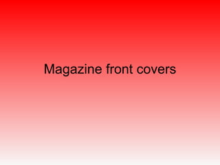 Magazine front covers 