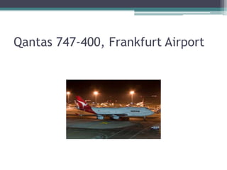 Qantas 747-400, Frankfurt Airport

 