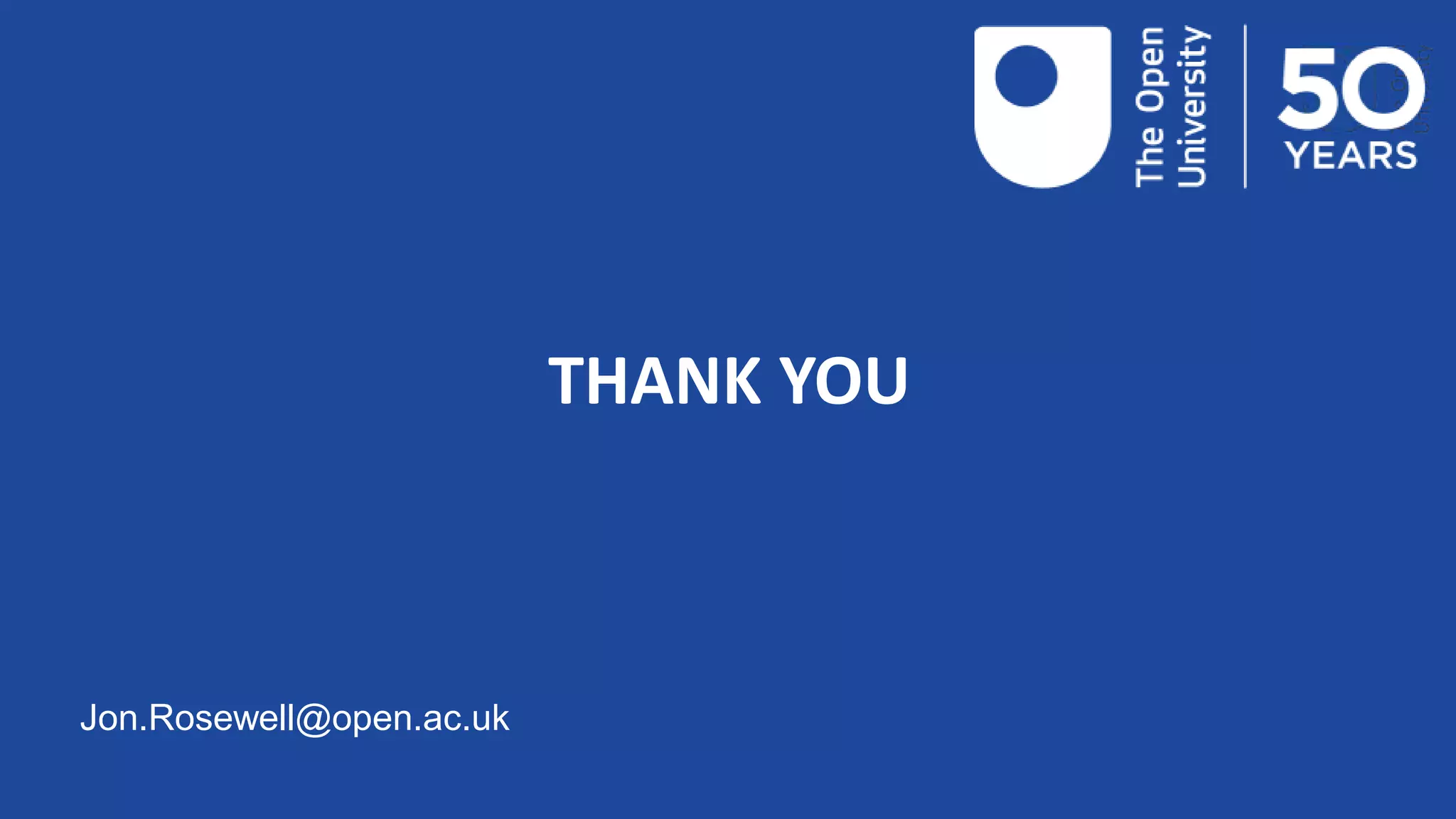 THANK YOU
Jon.Rosewell@open.ac.uk
 