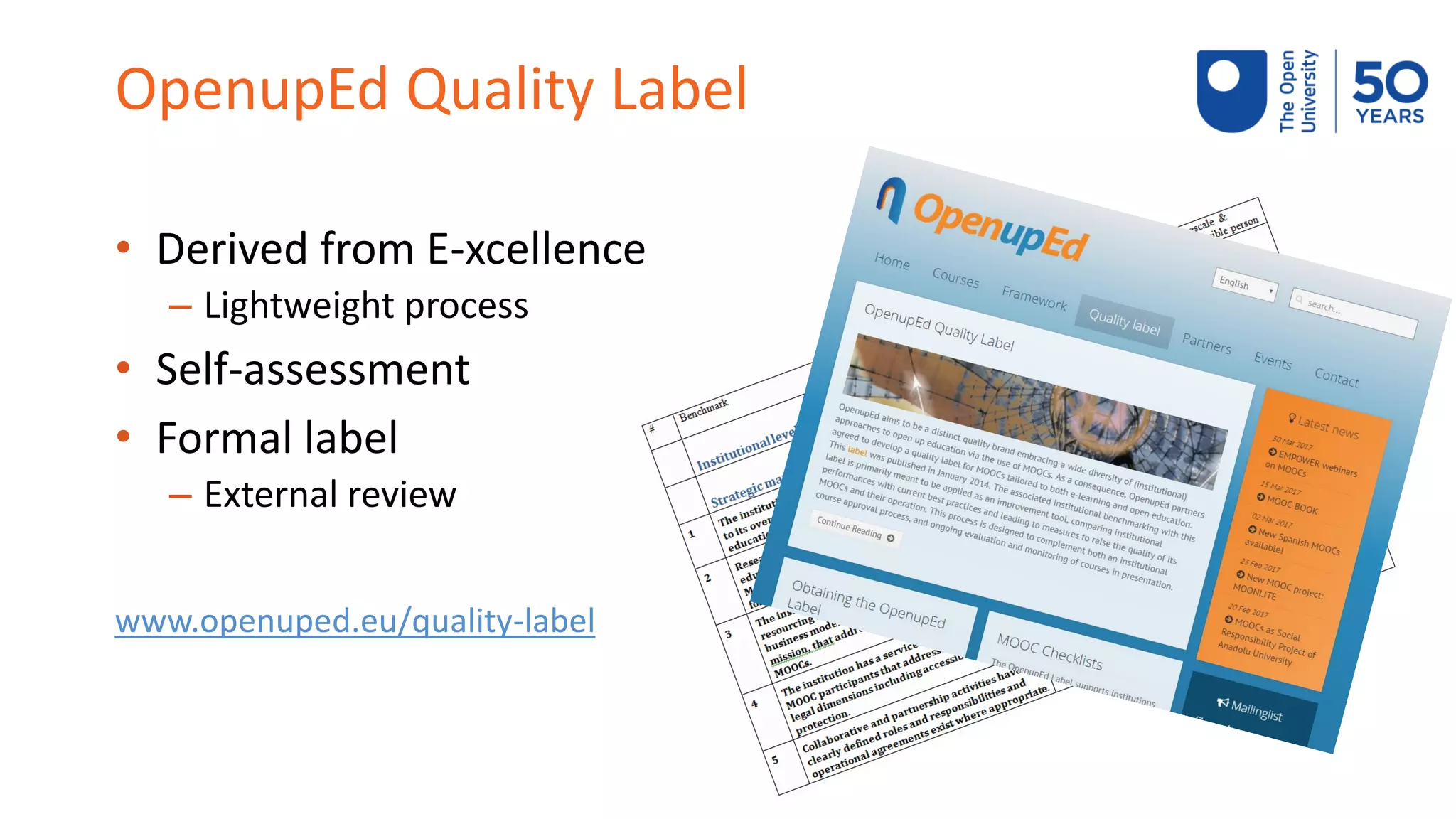 OpenupEd Quality Label
• Derived from E-xcellence
– Lightweight process
• Self-assessment
• Formal label
– External review
www.openuped.eu/quality-label
 