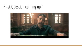 First Question coming up !
 