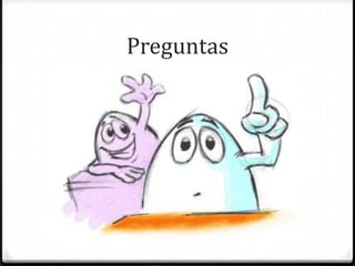 Preguntas
 