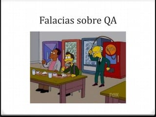 Falacias sobre QA
 