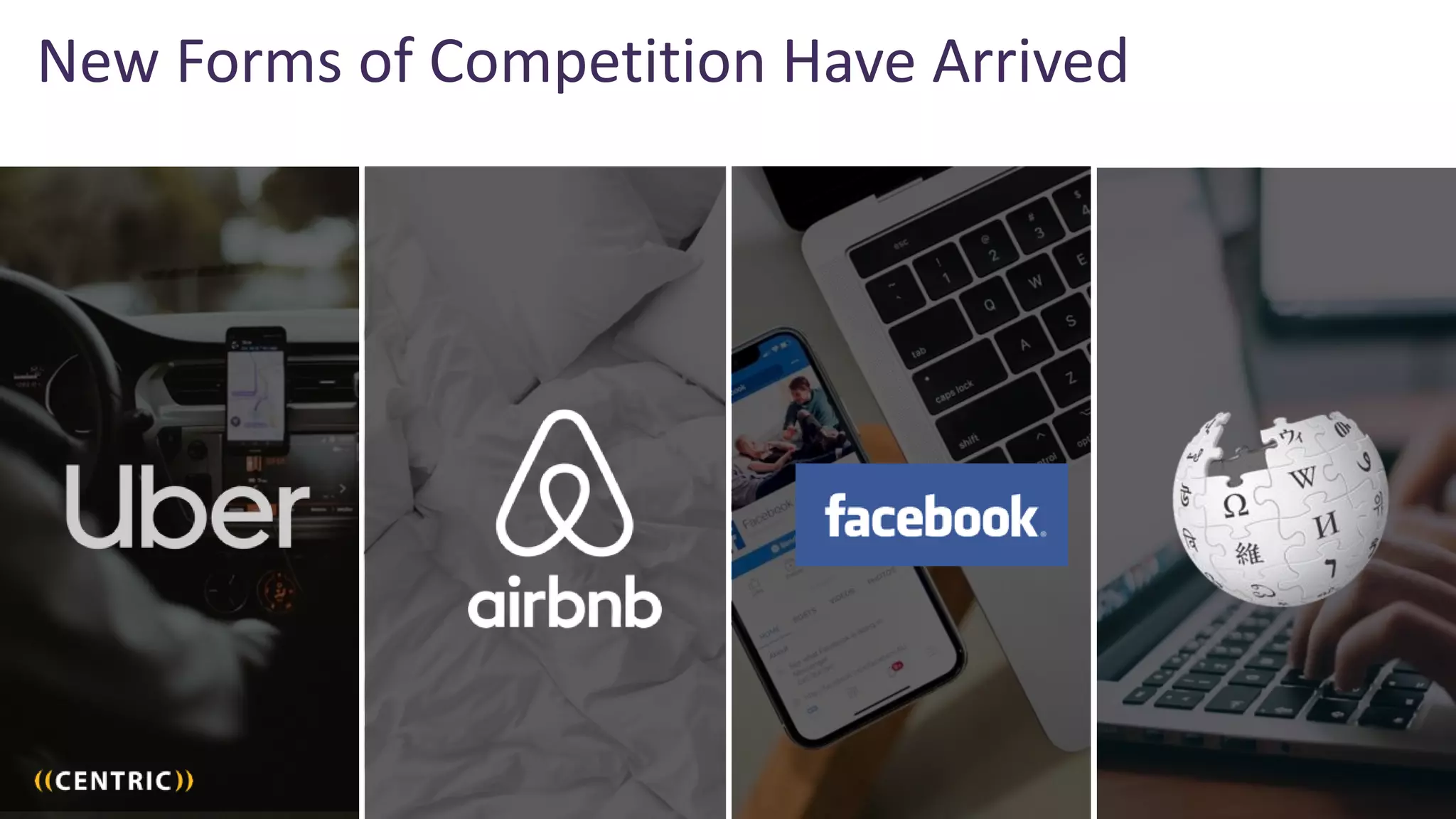 18
New Forms of Competition Have Arrived
 