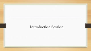 Introduction Session
 