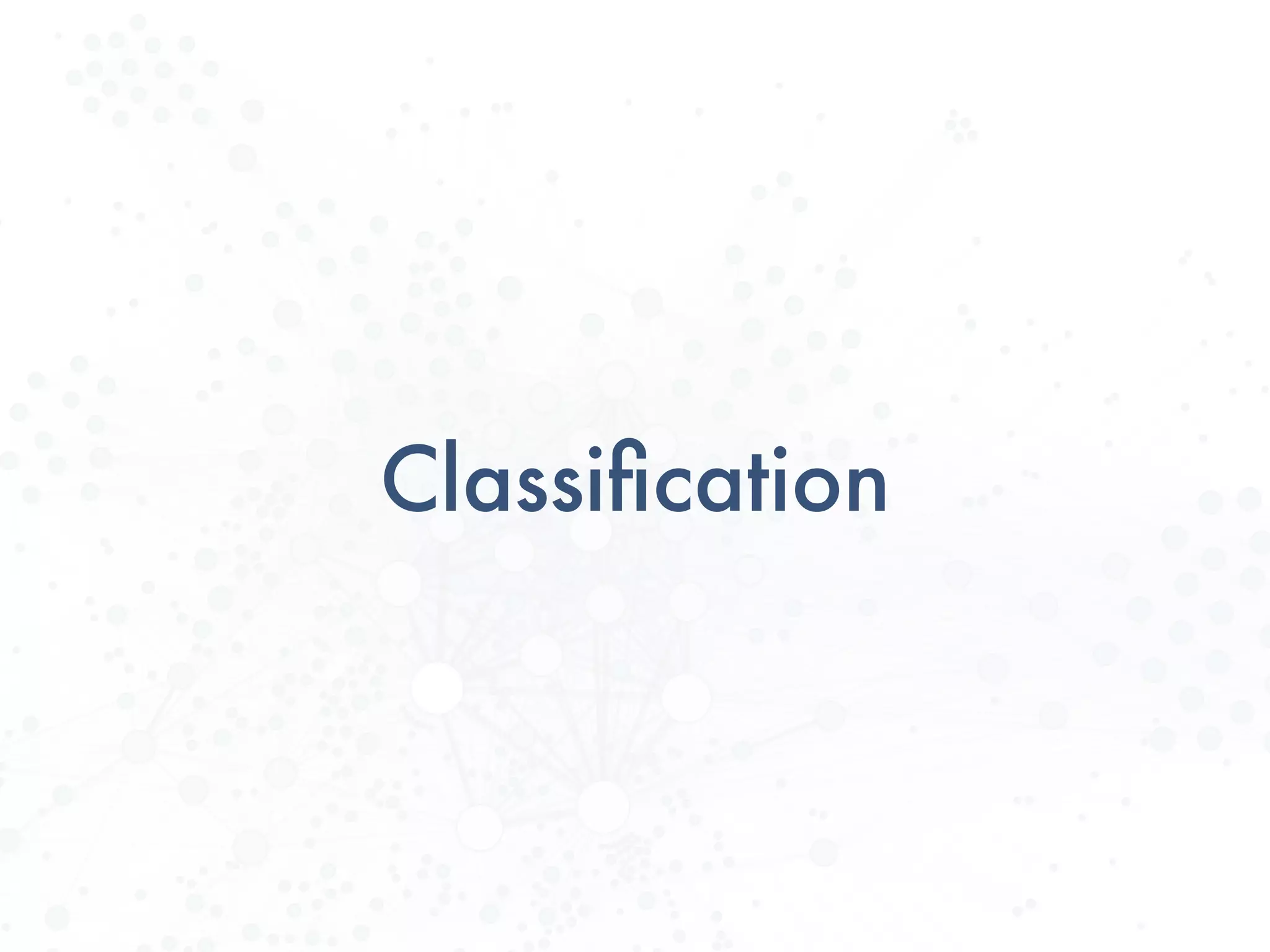 Classiﬁcation
 