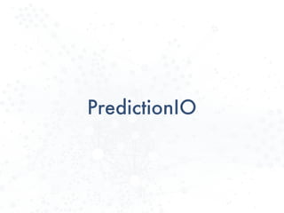 PredictionIO
 