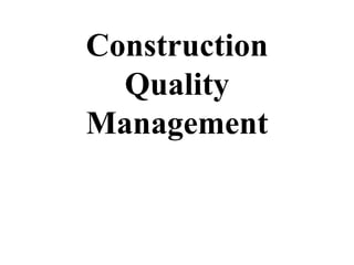 Construction
Quality
Management
 