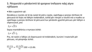•
5. Përparsitë e përdorimit të qarqeve trefazore ndaj atyre
njëfazore
 
