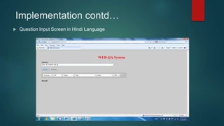 Implementation contd…
 Question Input Screen in Hindi Language
 