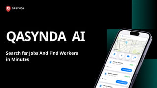 QASYNDA AI
Search for Jobs And Find Workers
in Minutes
 