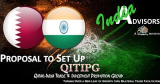 QATAR-INDIA TRADE & INVESTMENT PROMOTION GROUP
 