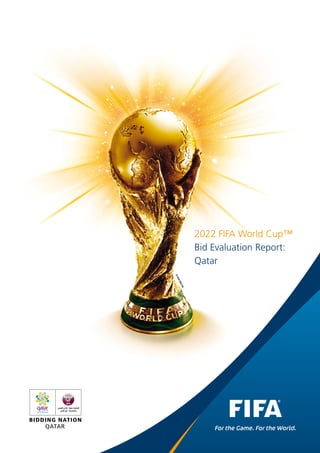 2022 FIFA World Cup™
Bid Evaluation Report:
Qatar
 