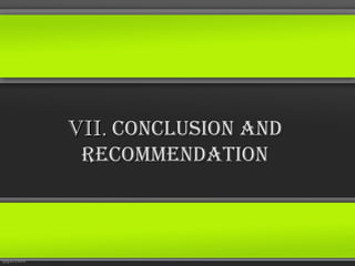 VII. ConClusion And
 reCommendAtion
 