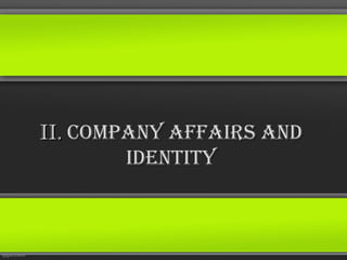 II. CompAny AffAirs And
        identity
 