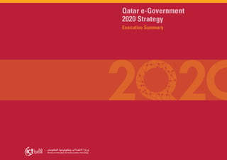 Qatar e-Government
2020 Strategy
Executive Summary
 
