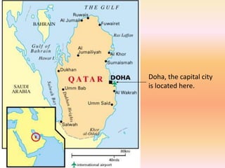 Doha, the capital city is located here.