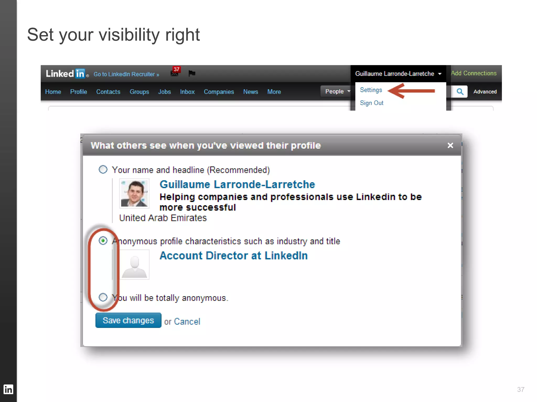 Set your visibility right




                            37
 