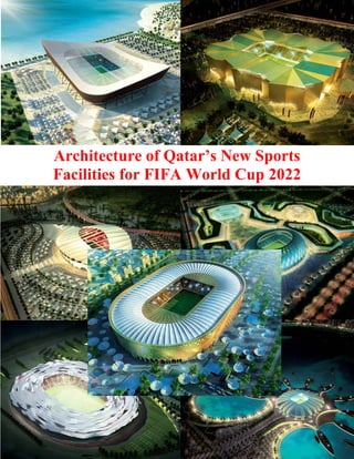 Architecture of Qatar’s New Sports
Facilities for FIFA World Cup 2022

1

 