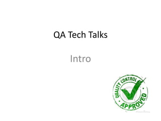 QA Tech Talks Intro 