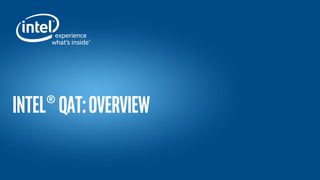 Intel®QAT:Overview
 