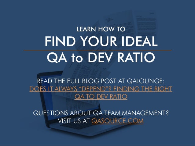 Effective QA Team Management Determining the Ideal QA to Dev Ratio