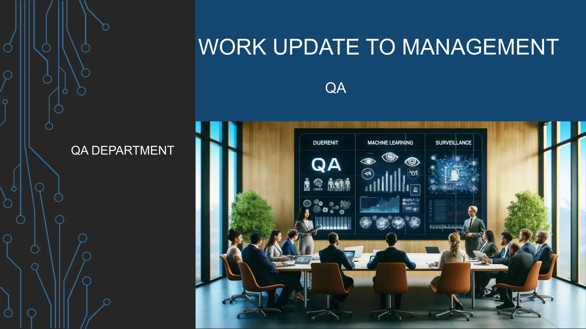 WORK UPDATE TO MANAGEMENT
QA DEPARTMENT
QA
 