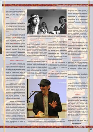 13
Quiero decir, obviamente por eso
es que estamos en la situación que estamos.
La gente se organiza y hacen ese tipo de
cosas, pero son todo reacciones
emocionales, asi que nada se resuelve de
verdad.
Entonces, pienso que hay una
diferencia entre Pensar y Creer. Pienso que
como seres humanos nosotros vivimos en
una sociedad y una época donde se nos ha
inculcado a que creamos: que creer es lo
mismo que pensar; pero no es realmente
pensar.
Se nos ha inculcado a que creamos
que creer es pensar. Y hago esta distinción
porque para mi, tiene que ver con el
flujo libre: estamos pensando, nuestra
energía esta fluyendo, moviéndose hacia
donde sea. Pero en cambio, si lo retienes y
cambias para el , entonces la energía
del pensamiento no puede ir mas allá de las
definiciones de la creencia. Asi que es casi
como si cogiéramos la energía y el fluir del
pensar y lo metiéramos en una caja, lo
encerráramos entre las paredes de lo que la
creencia cree. Entonces el pensamiento ya
no es pensamiento y se convierte en
creencia. Y lo que hace es estorbar nuestra
capacidaddeverlarealidad.
Hago también la distinción entre
a realidad y la realidad. El
proceso de pensamiento nos posibilita y nos
facilita que reconozcamos la realidad en la
que estamos, en lugar de juzgarla. Y pienso
que con el proceso de creer, juzgamos la
realidad en la que estamos, porque en
realidad no estamos pensando. Estamos
creyendo, asi es que juzgamos la realidad en
la que estamos; y no podemos reconocer la
realidad en la que estamos cuando estamos
ocupadosjuzgándola.
Porque como la creencia, el juzgar
tiene sus límites, tiene sus paredes. Asi que
nuestrahabilidadparareconocerloqueesta
pasando, queda subvertida por el Juzgar,
acabamos juzgando. Asi que cuando nos
ponemos a juzgar eso interfiere con nuestra
habilidad para ver la realidad de la situación
en la que estamos. Pienso además que todo
esto nos fue inculcado, tu sabes,
programado e inculcado para que percibas
larealidaddeunaciertamanera.
No puedo dar detalles específicos
porque de muchos de ellos no me acuerdo,
pero cuando miro atrás, al pasado, pienso
que si, que hice muchas cosas y tome
muchas decisiones basado en lo que estaba
creyendo; y muchas veces, si lo hubiera
pensado mejor, con mas claridad y
coherencia, en lugar de actuar
reaccionando según lo que creía, según mis
emociones y creencias; probablemente los
resultados habrían sido mas coherentes. Se
queestoaocurridoendiferentesmomentos
de mi vida; forma parte de mi experiencia
política; forma parte de mi pasado; mi
experienciadevida.
DiferenciaentrePensary Creer.
pensar
creer
Reconocer o Juzgarlarealidad
reconocer juzgarl
Pecado,Culpayculpabilidad
Asi que se nos ha inculcado el
pecado, la culpa y culpabilidad, y pienso que,
cuando miro donde estamos ahora: como
sociedad, políticamente, económicamente,
individualmente, personalmente; pienso que
“echar las culpas” es una manera de evadir
nuestra responsabilidad. Porque no lleva a
ninguna parte echarle las culpas a alguien.
Los malos son malos, y echarles las culpas no
losvaacambiar.
Pero al mismo tiempo cuando
tenemos a los tipos malos para echarles las
culpas, entonces pienso que no estamos
asumiendo nuestra responsabilidad de
respetar el poder de nuestra inteligencia
creativa; no pienso que estemos tomando y
usando el poder de nuestra inteligencia
creativa, responsablemente: No la estamos
usando para ser claros y coherentes, no la
estamos usando para reconocer la realidad,
porque tenemos a alguien para echarle las
culpas.
Y pienso que tenemos que ser
cuidadosos, ¿de acuerdo?. Porque
estamos muy cómodos en esa posición de
reaccionar emocionalmente según lo que
creemos, porque básicamente ese es el
patrón de comportamiento que mas se
esta siguiendo en esta sociedad ahora
m i s m o : G e n t e r e a c c i o n a n d o
emocionalmente frente a lo que ellos
creen, porque creen que creer es pensar.
Y estamos perpetuando este ciclo que
permite que la energía depredadora
existaysealimentedenosotros.
Para quien quiera entender, la
energía depredadora es responsable de
sucomportamiento,peronosotrossomos
r e s p o n s a b l e s d e n u e s t r o
comportamiento.
Pero cuando nos perdemos en
esto de echar las culpas, solo culpar a la
energía depredadora, o con lo que no
estemos de acuerdo; cuando nos
perdemos en sólo echarle las culpas a
aquello con lo que estamos en desacuerdo,
entonces pienso que es una manera sutil,
una manera fácil de que no tomemos
responsabilidad por nuestras propias, no
solo digo acciones, sino tomar
responsabilidad de usar coherentemente
nuestra inteligencia. Y la culpabilidad es
simplemente culpabilidad. No somos
culpables.
Laculpabilidadnosestorbacuando
intentamos reconocer y aprender de
nuestras experiencias vitales. Cuando la
gente se siente culpable por lo que esta
pasando, entonces ellos solo eternizan el
crear mas culpas, no aprenden nada de
verdad. Por tanto pienso que estos son
conceptos que tenemos que pensar y
examinar.
Porque en realidad la vida es una
sucesión de experiencias vitales. Somos
responsables de lo que hacemos. Así que
deberíamos asumirlo. Sabes? Como seres
humanos, se nos ha dado el poder de la
inteligencia para vivir esta vida, así que
deberíamos respetar ese poder y usarlo con
tanta claridad y coherencia como podamos.
Tanamenudocomopodamos.
Una distinción entre enseñanza y
programación es: Estamos programados
para percibir la realidad según las
necesidades de esta sociedad industrial en
la que estamos. Y la programación se basa
en memorización y creencias. Creerte la
programación.
No se nos enseña a pensar, porque
al final de la programación, en realidad no
tenemos conocimiento; tenemos
información y datos para hacer que la
maquinafuncione.
Enseñanza es eso: Cuando hay
enseñanza aprendemos de la experiencia
vital, ganamos conocimiento sobre la vida.
La enseñanza es sobre la vida. La
programación trata solo de una
especializacióndentrodelavida.
El objetivo es hacer lo mejor que
podamos, con lo mejor que tenemos, tan a
menudo como podamos.. Pero cuando digo
“hacer lo mejor que podamos, con lo mejor
que tenemos, tan a menudo como
podamos”, estoy hablando del poder de
usar nuestra inteligencia creativa con
claridad y coherencia. Hablo de pensar,
hablo de tomar la responsabilidad de ese
poder sagrado de la inteligencia que nos ha
sido dada. Y usarlo para hacer lo mejor que
podamos, con lo mejor que tenemos, tan a
menudocomopodamos.
Los interesados en la produccion
discografica de John Trudell, pueden visitar su
paginaweb:
www.johntrudell.com
EnseñanzayProgramacion
Usar el pensamiento y la
inteligencia
“...estoy hablando del poder de usar nuestra inteligencia creativa con claridad y
coherencia. Hablo de pensar, hablo de tomar la responsabilidad de ese poder sagrado de la
inteligencia que nos ha sido dada...”
“...Asi que es casi como si cogiéramos la energía y el fluir del pensar y lo metiéramos en
una caja, lo encerráramos entre las paredes de lo que la creencia cree. Entonces el pensamiento
ya no es pensamiento y se convierte en creencia...”
Wawqinchikkuna / Nuestros hermanos
Foto:CortesíadeGoogleFoto:CortesíadeGoogle
 
