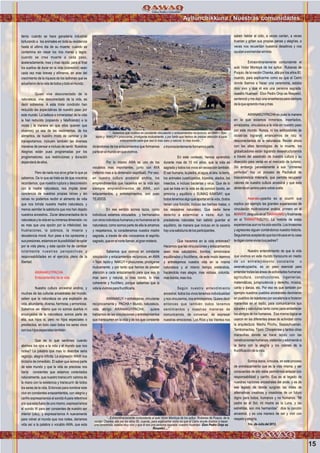 15
Ayllunchikkuna / Nuestras comunidades
tierra; cuando se hace ganadería industrial
torturando a los animales en toda su existencia
hasta el ultimo dia de su muerte; cuando se
contamina sin cesar los ríos mares y lagos;
cuando se crea muerte a cada paso,
aceleradamente, mas y mas rápido, para al final
los sueños de durar en la vida (sobrevivir) sean
cada vez mas breves y efímeros, en aras del
crecimiento de la riqueza de los ladrones que se
adueñarondelavidadetodosytodoelmundo.
Quien vive desconectado de la
naturaleza, vive desconectado de la vida, es
decir sobrevive. A esta triste condición han
reducido las expectativas de nuestro paso por
este mundo. La belleza e inmensidad de la vida
la han reducido (copiando y falsificando) a la
moda ( la manera en que ellos quieren que
vivamos) ya sea de las vestimentas, de los
alimentos, de nuestro modo de caminar y de
transportarnos; incluyen también las diversas
maneras de pensar e incluso de sentir. Nuestras
Alegrías están pues programadas por los
programadores; sus restricciones y duración
dependerádeellos.
Pero de nada nos sirve gritar lo que ya
sabemos. De lo que se trata es de que nosotros
recordemos, que nuestra ruptura y desconexión
con la madre naturaleza, nos impide tener
conciencia de nuestras propias raíces y sin
raíces no podemos recibir el alimento de vida
que nos brinda nuestra madre naturaleza, y
menos asimilar la sabiduría que nos han dejado
nuestros ancestros.. Durar desconectados de la
naturalezaylavidaensuinmensadimensión,no
es mas que una opción por la infelicidad, las
frustraciones, la pobreza, la miseria y
decadencia moral. Aun pese a los opresores y
suspresiones,estamosenlaposibilidaddeoptar
por la vida plena, y esta opción ha de cambiar
totalmente nuestras perspectivas y
responsabilidades en el ejercicio pleno de la
libertad.
Nuestra cultura ancestral andina, y
muchas de las culturas ancestrales del mundo,
saben que la naturaleza es una explosión de
vida,abundante,diversa,hermosa,yarmoniosa.
Sabemos asi mismo que no somos dueños ni
encargados de la naturaleza; somos parte de
ella, sus hijos si, pero no hijos especiales o
predilectos, en todo caso todos los seres vivos
sonsushijosespecialestambién.
Que es lo que sentimos cuando
abrimos los ojos a la vida y el mundo que nos
rodea? La palabra que mas lo describe seria
regocijo, alegría infinita. La expresión WAW nos
brotaría de inmediato. El saber que somos parte
de este mundo y que la vida es preciosa nos
haría consientes que estamos conectados
naturalmente, que nuestro transcurrir camina de
la mano con la existencia y transcurrir de todos
los seres de la vida. Entonces para nombrar este
vivir en constantes enlazamientos, con alegría y
cariño expresaríamos el sonidoApara referirnos
aloqueestafueradeunomismo,expresaríamos
el sonido W para ser consientes de nuestro ser
interior (uku), y expresaríamos A nuevamente
para volver al mundo que nos rodea, daríamos
vida así a la palabra o vocablo AWA, que esta
AWANAKUYPACHA
Enlazamientos de la vida.
diciéndonos de los enlazamientos que formamos
parteenelmundoenquevivimos.
Por lo mismo AWA es uno de los
vocablos mas importantes, junto con AYA
(referido mas a la dimensión espiritual). Por eso,
en nuestra cultura ancestral andina, los
emprendimientos que hacemos en la vida son
siempre emprendimientos de AWA, son
enlazamientos, y entretejimientos, son pues
TEJIDOS.
En ese sentido somos lazos, como
individuos estamos vinculados y hermanados
conotrosindividuoshumanosynohumanosenla
naturaleza; como somos parte de ella la amamos
y respetamos, la consideramos nuestra madre
sagrada, a través de ella conocemos el espíritu
sagrado,queenelnortellaman,elgranmisterio.
Sabemos que vivimos en constante
vinculación y enlazamientos recíprocos, en AWA
= Tejer, tejido y NAKUY = procurarse, prodigarse
mutuamente; y por tanto que hemos de prestar
atención a cada enlazamiento para que sea lo
mas sano y natural, lo mas bonito, lo mas
coherente y fructífero, porque sabemos que la
vidalavivimosparafructificarla.
AWANAKUY = entretejerse, vincularse
recíprocamente y PACHA = Mundo, naturaleza,
vida, abrigo: AWANAKUYPACHA, quiere
hablarnos de las vinculaciones y entretejimientos
que transcurren en la vida y de los que consiente
oinconscientementeformamosparte.
En este contexto, hemos aprendido
durante mas de 10 mil años, que la vida es
sagrada y todos los vivos sin excepción también.
El ser humano, la piedra, el agua, el aire, la tierra,
los animales cuadrúpedos, bípedos, alados, los
insectos, e incluso bacterias y virus. Que de lo
que se trata en la vida es de convivir bonito, en
armonía y equilibrio o SUMAQ KAWSAY; que
todos tenemos algo que aportar en la vida, (todos
tienen una función, incluso las hierbas malas, o
los desastres naturales). Que nadie tiene
derecho a exterminar a nadie. Aún los
predadores naturales han sabido guardar el
equilibrio, de manera que incluso en la cacería
hayunasabiduríadelosparticipantes.
Que hacemos en la vida entonces?
Hacemos que las vinculaciones y enlazamientos
sean mas saludables, bonitos, armoniosos
equilibrados y fructíferos, de este modo tejemos
y entretejemos nuestra vida en la misma
naturaleza y al mismo tiempo vistiéndola,
haciéndola mas alegre, mas vistosa, colorida,
masbonita,masrica.
Según nuestro entendimiento
ancestral, todos los vivos tenemos individualidad
ynosvinculamos,nosentretejemos.Quieredecir
entonces que también todos tenemos
sentimientos y nuestras maneras de
comunicarnos, de conversar, de expresar
nuestras emociones. Los Ríos y los Vientos nos
saben hablar al oído, a veces cantan, a veces
truenan y gritan sus propias penas y alegrías, a
veces nos recuerdan nuestros desatinos y nos
ayudanaenmendarerrores.
Extraordinariamente contundente el
auki Victor Montoya de los ayllus Rukanas de
Puquio, de la nación Chanka, allá por los años 80,
cuando, para explicarme como es que el Cerro
donde íbamos a hacer una ceremonia, estaba
muy vivo y que él era una persona sagrada:
nuestro Huamani ïDon Pedro Orqo es Respeto!,
sentenció y me dejo una enseñanza para siempre
delaqueaprendomasymas.
AWANAKUYPACHA es pues la manera
en la que estamos inmersos, insertados,
enraizados, vinculados a la vida en nuestro paso
por este mundo. Nunca, ni los extirpadores de
idolatrías lograron arrancarnos de raíz ni
desconectarnos de la naturaleza. Recién ahora
con las altas tecnologías de la muerte, los
globalizadores están logrando desestructurarnos
a través del asesinato de nuestra cultura y su
disección para venta en el mercado de turismo.
Sin embargo paralelamente a sus “crímenes
perfectos” hay un proceso de Pachakuti de
trascendencia milenaria, que permite recuperar
valores de nuestra cultura ancestral y que esta
abriendoelcaminoparavolveraella.
ypacha es el ocurrir que
explica por ejemplo las grandes experiencias de
vinculación multinacional andina, primero en el
A Y,despuésenelTI yfinalmente
en el T SUYU. La historia de estas
experienciasaunnohasidoescrita.Losinvasores
y agresores siguen contándonos nuestra historia.
Seguiremosaceptandoquelosintrusosentucasa
tedigancomovivíantuspadres?
Nuestro entendimiento de que la vida
que vivimos en este mundo transcurre en medio
de un entretejimiento constante o
awanakuypacha, es un paso esencial para
entendertodaslasáreasdeactividadeshumanas:
agricultura, construcciones, ingenierías,
matemáticas, jurisprudencia y derecho, música,
canto y danza, etc. Por eso es que también por
ejemplo nuestros pueblos ancestrales devinieron
en pueblos de tejedores por excelencia e hicieron
maravillas en el tejido, para comunicarnos sus
saberes y sabidurías tanto como para embellecer
los abrigos de los humanos. Esa misma lógica se
usaron en las diferentes áreas de actividad como
la arquitectura: Machu Picchu, Saqsayhuaman,
Tambomachay, Tipon, Choqekiraw y tantos otras
maravillas donde se hace tejido con las
construccioneshumanas,vistiendoyadornandoa
la tierra con la alegría y los colores de la
fructificacióndelavida.
Somos lazos, vínculos, en este proceso
de entrelazamiento que es la vida misma, y ser
conscientes de ello debe permitirnos enlazar con
responsabilidad y cariño. Esa es el legado de
nuestras naciones ancestrales del ande, y es de
ese legado de donde surgirán las miles de
alternativas creativas y creadoras de un futuro
digno para todos, humanos y no humanos. “Mi
padre es el Sol, mi madre es la Luna, y las
estrellitas, son mis hermanitas” dice la canción
ancestral, y es una manera de ser y vivir con
respetoyalegría.
1ro..deJuliodel2012.
Awanaku
WARI AWANAKU
AWANTIN
“...Extraordinariamente contundente el auki Victor Montoya de los ayllus Rukanas de Puquio, de la
nación Chanka, allá por los años 80, cuando, para explicarme como es que el Cerro donde íbamos a hacer
una ceremonia, estaba muy vivo y que él era una persona sagrada: nuestro Huamani ïDon Pedro Orqo es
Respeto!,...”
“...Sabemos que vivimos en constante vinculación y enlazamientos recíprocos, en AWA = Tejer,
tejido y NAKUY = procurarse, prodigarse mutuamente; y por tanto que hemos de prestar atención a cada
enlazamiento para que sea lo mas sano y natural, lo mas bonito...”
Foto:JuanFranciscoTincopaCalleFoto:JuanFranciscoTincopaCalle
 